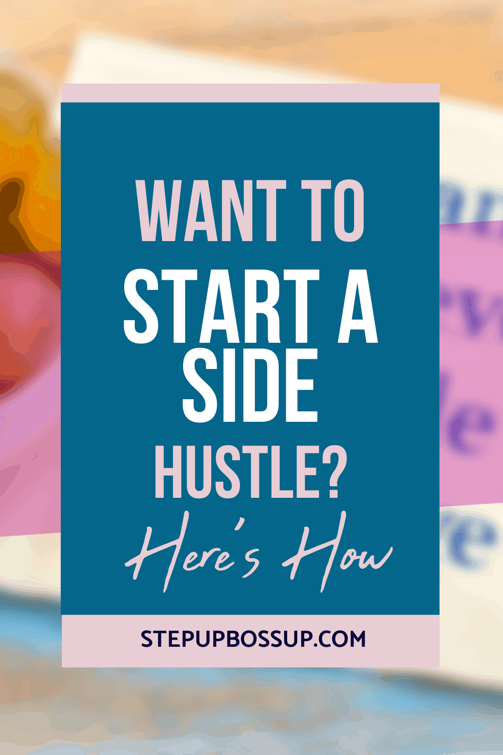 The Ultimate Guide To Starting A Side Hustle Step Up Boss Up Society